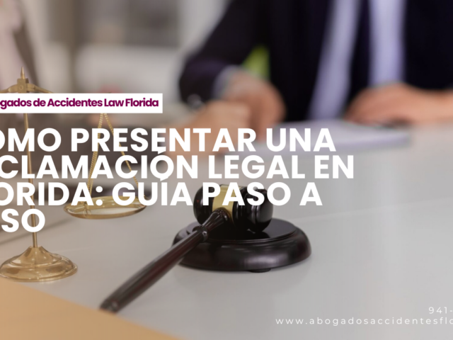 Cómo Presentar una Reclamación Legal en Florida: Guía Paso a Paso