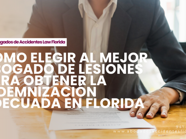 Cómo elegir al mejor abogado de lesiones para obtener la indemnización adecuada en Florida