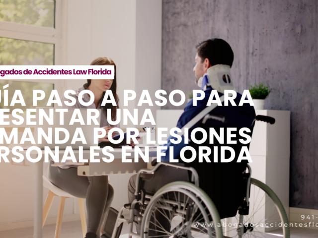 Guía paso a paso para presentar una demanda por lesiones personales en Florida