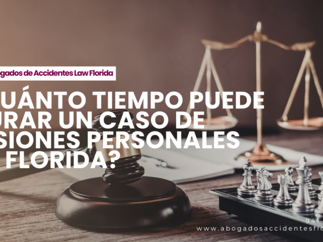 ¿Cuánto tiempo puede durar un caso de lesiones personales en Florida?