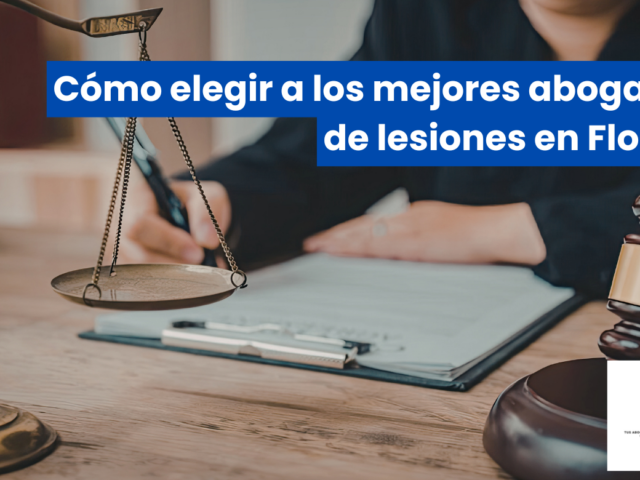 Cómo elegir a los mejores abogados de lesiones en Florida